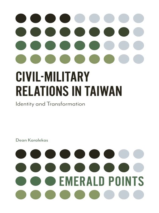 Title details for Civil-Military Relations in Taiwan by Dean Karalekas - Available